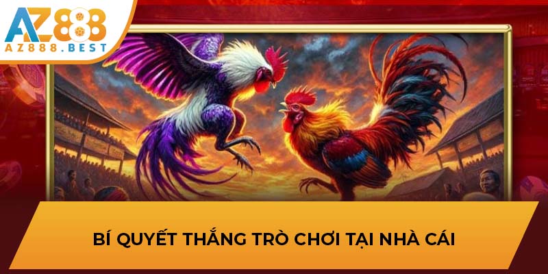 Bí quyết thắng trò chơi tại nhà cái