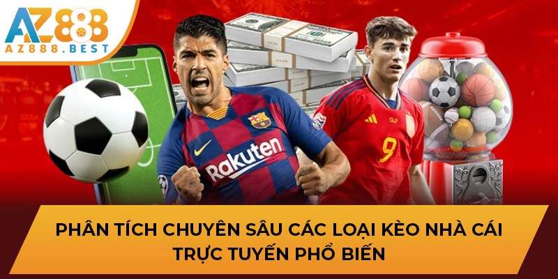 Phân tích chuyên sâu các loại kèo nhà cái trực tuyến phổ biến