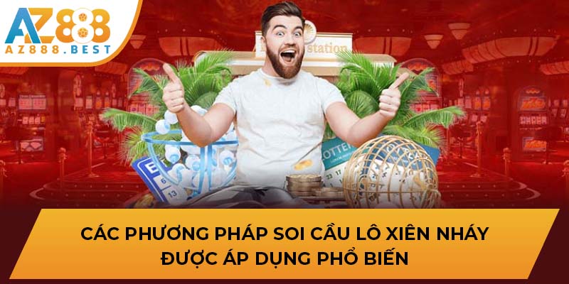 Các phương pháp soi cầu lô xiên nháy được áp dụng phổ biến