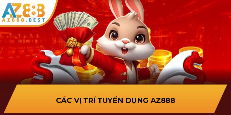 Các vị trí tuyển dụng AZ888