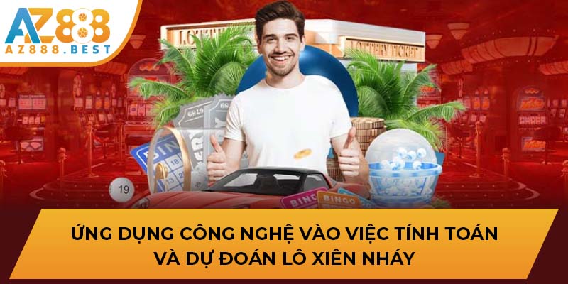 Ứng dụng công nghệ vào việc tính toán và dự đoán lô xiên nháy